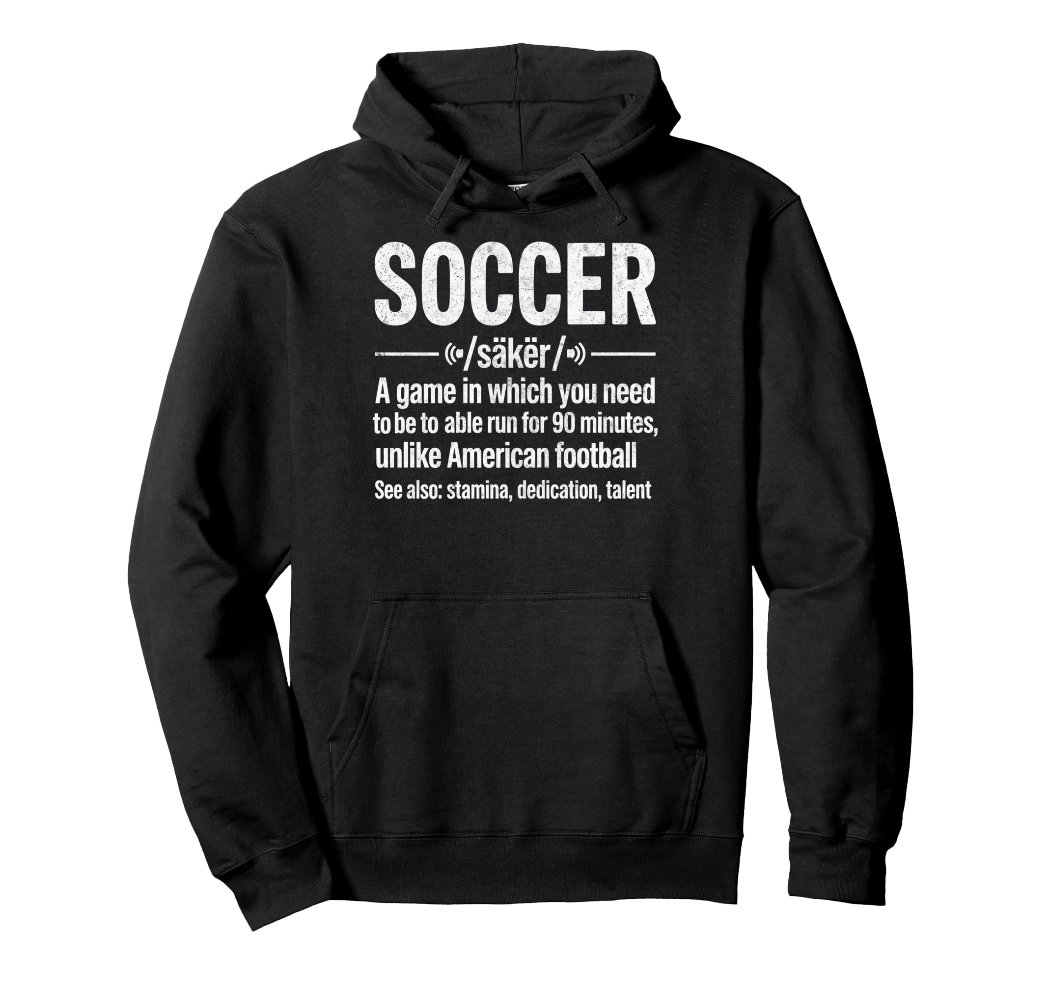 Soccer Game Which You Need To Be Able To Run Hoodie - Graphic Print Unisex - T-Shirt, Sweatshirt, Hoodie