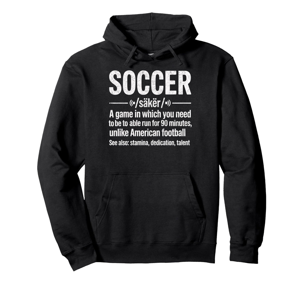 Soccer Game Which You Need To Be Able To Hoodie - Graphic Print Men Women - T-Shirt, Sweatshirt, Hoodie