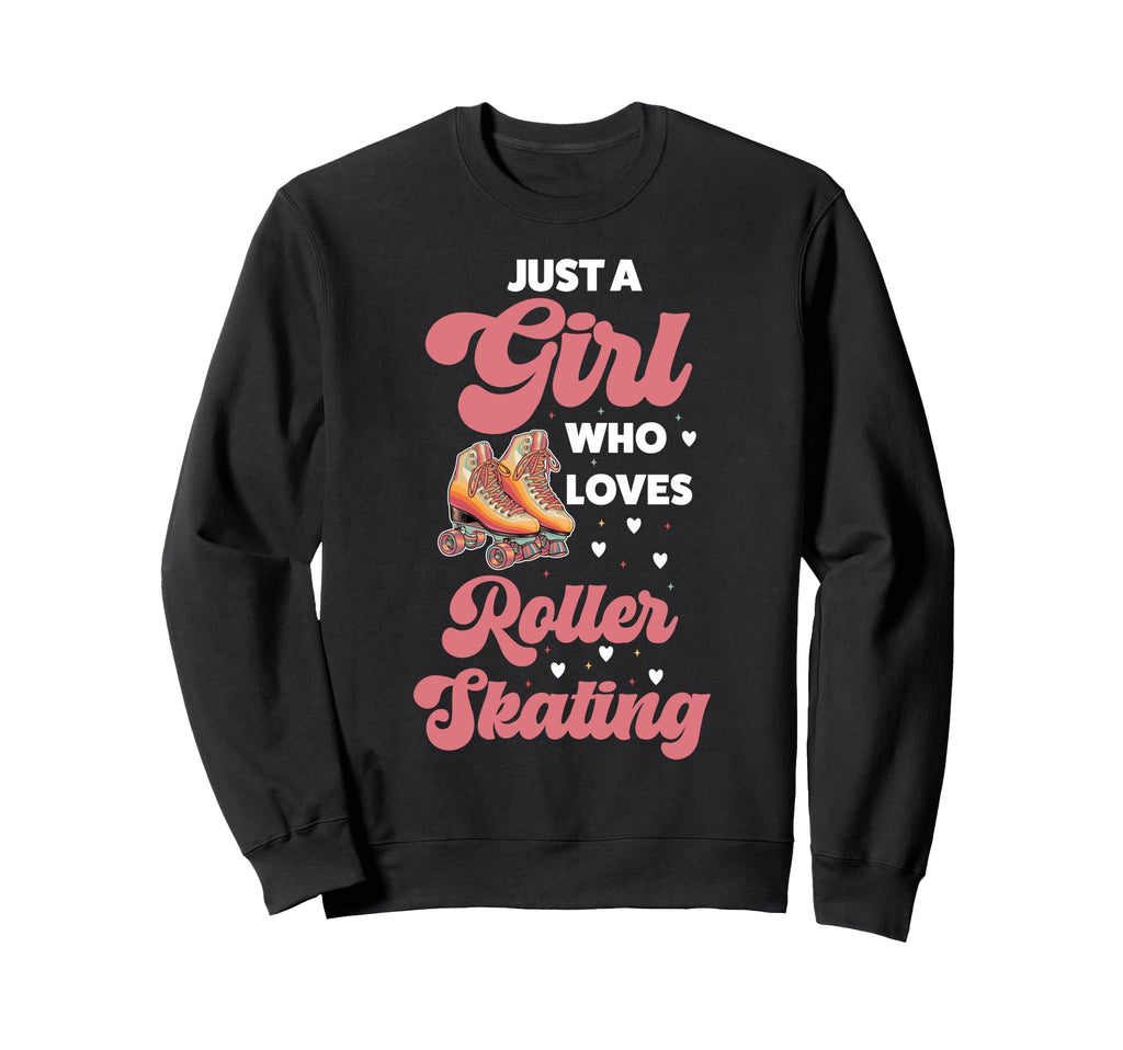 Roller Skating Skate 1970S Just Sweatshirt - Fun Novelty Design for Adults - T-Shirt, Sweatshirt, Hoodie