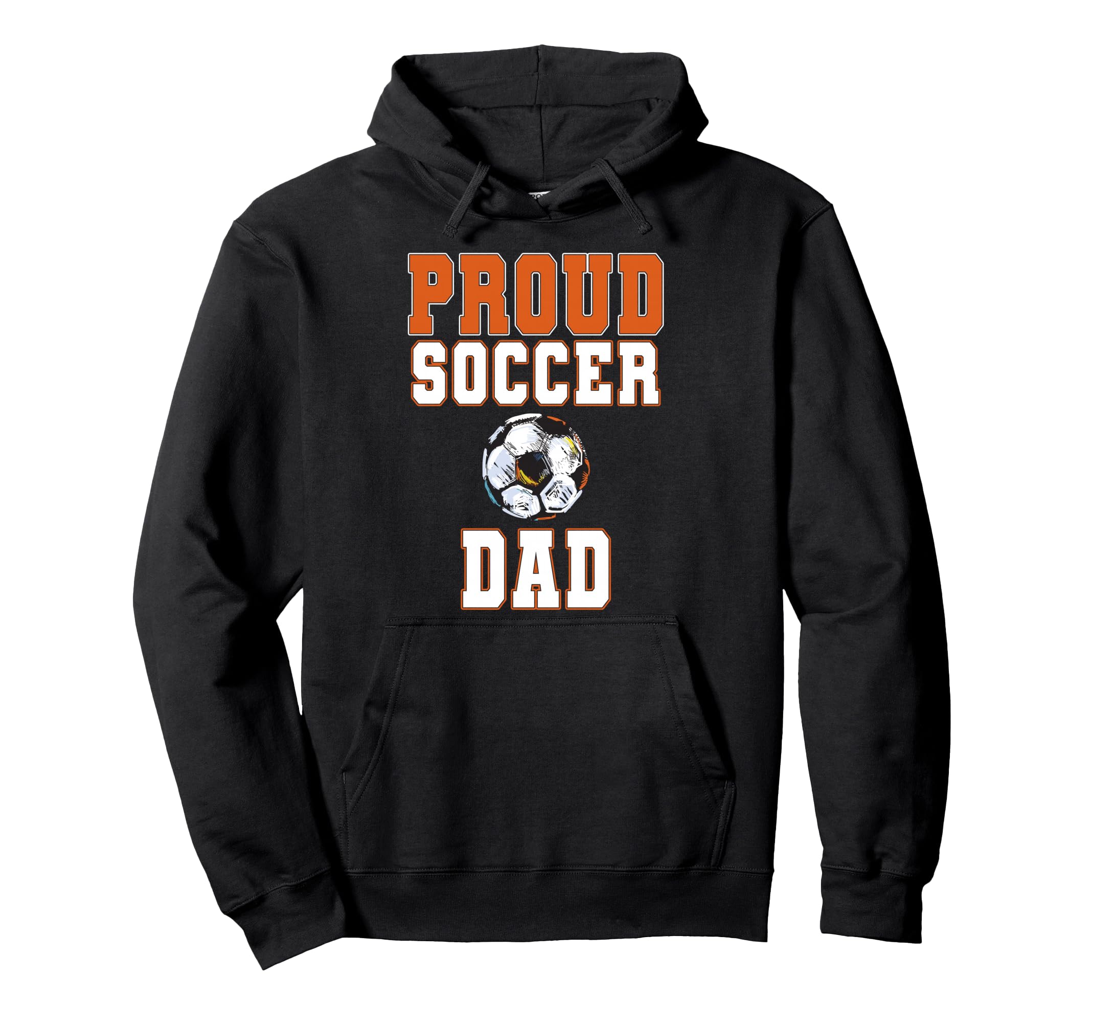 Proud Soccer Dad Game Day Sports Hoodie - Fun Novelty Design for Adults - T-Shirt, Sweatshirt, Hoodie