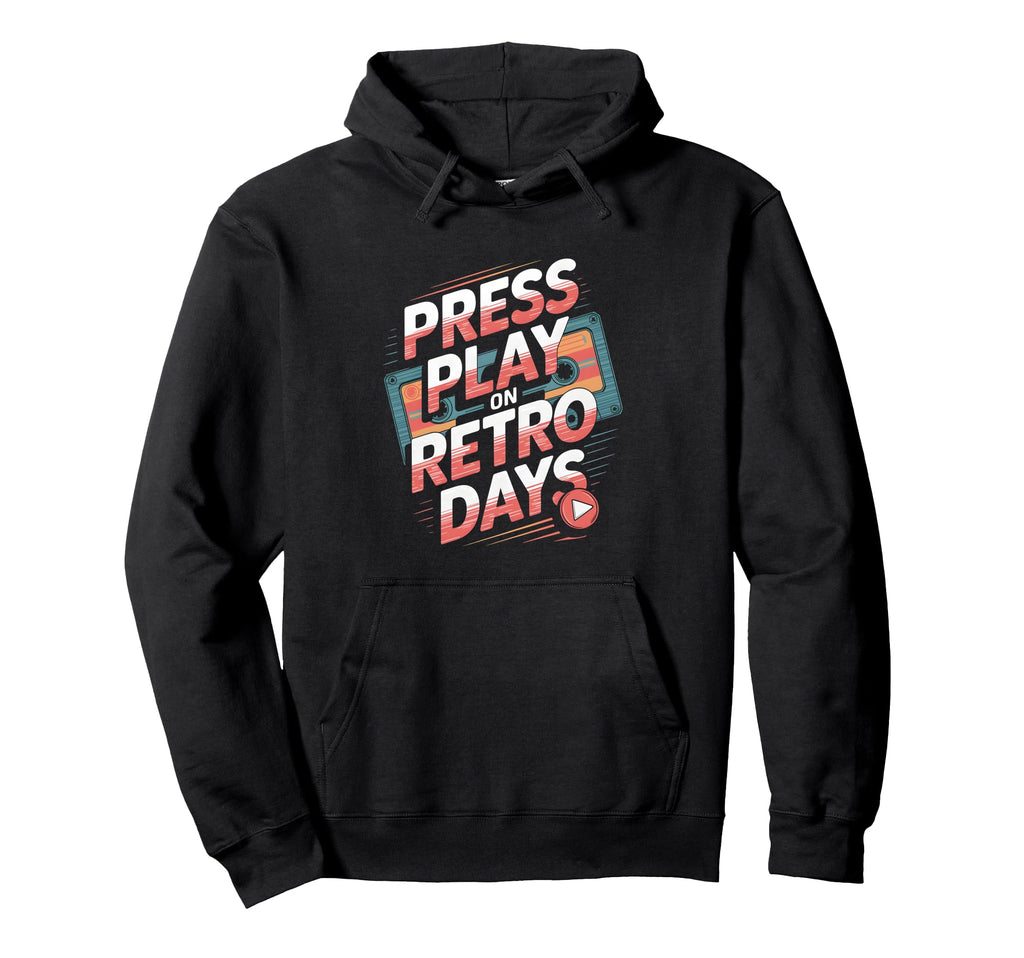 Press Play Days Cassette Tape Hoodie - Trendy Graphic Unisex - T-Shirt, Sweatshirt, Hoodie