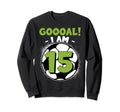 15 Year Old Birthday Soccer Sweatshirt - Custom Art Print for Adults - T-Shirt, Sweatshirt, Hoodie