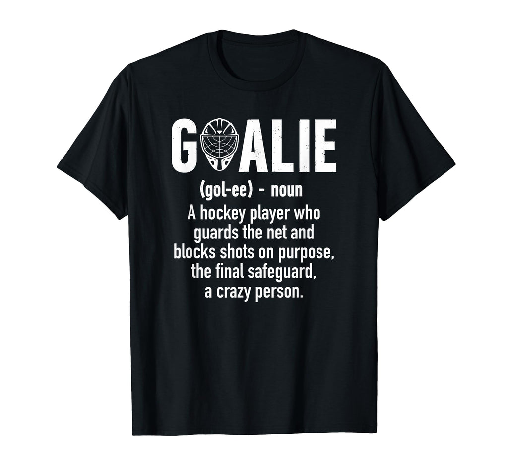 Ice Hockey Goalie Ice Hockey T-Shirt - Novelty Apparel for Adults - T-Shirt, Sweatshirt, Hoodie