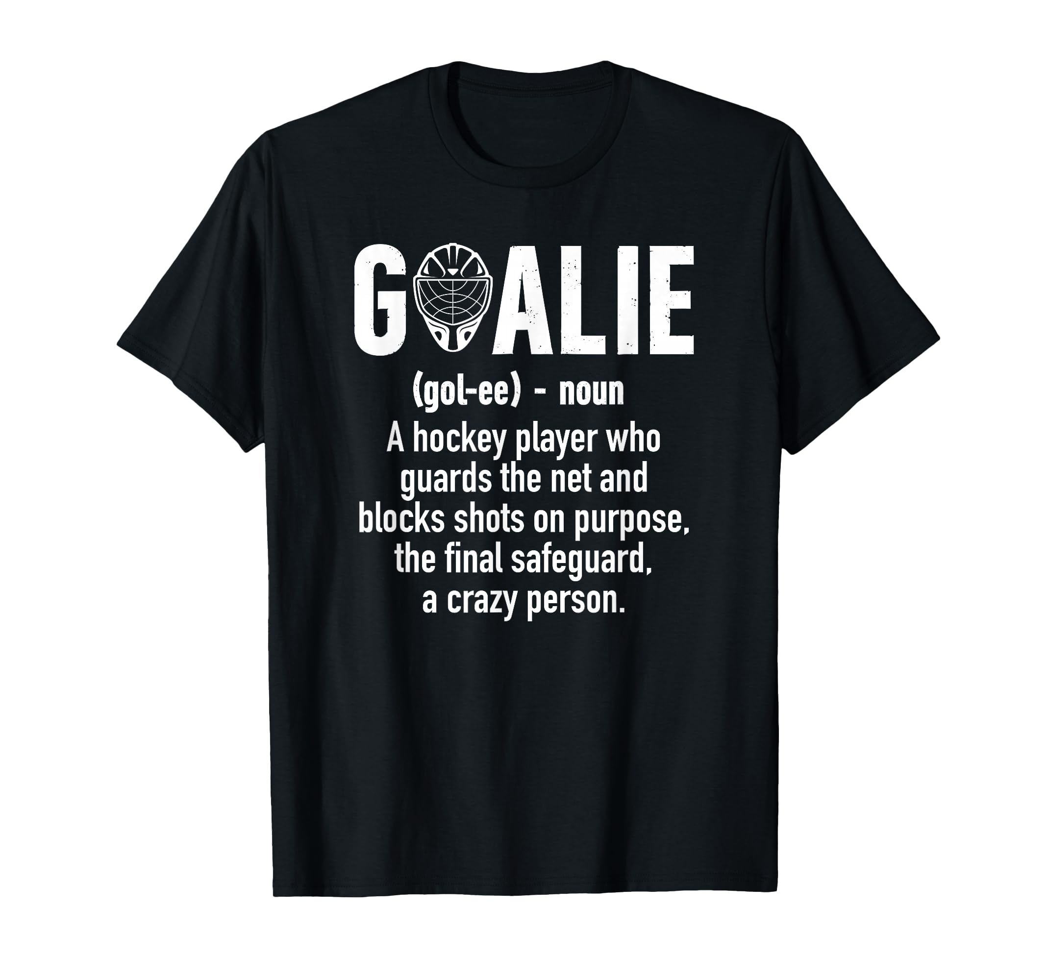 Ice Hockey Goalie Ice Hockey T-Shirt - Novelty Apparel for Adults - T-Shirt, Sweatshirt, Hoodie