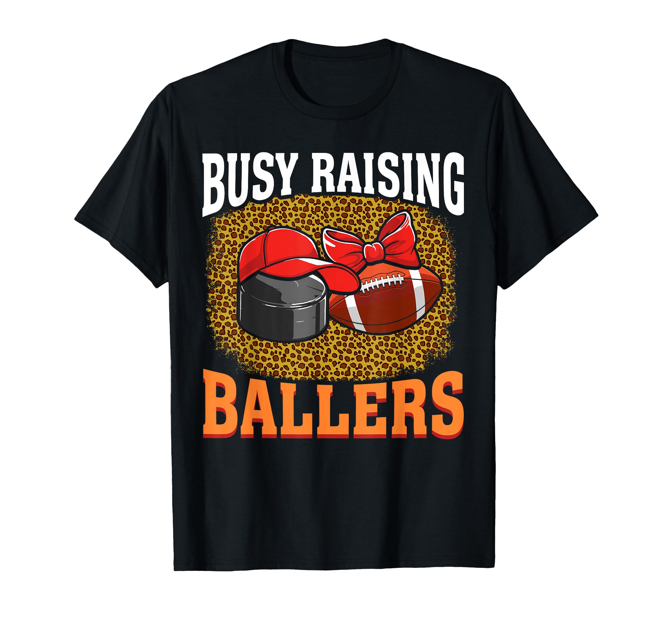 Busy Raising Ballers Hockey Football Mom T-Shirt - Graphic Print Unisex - T-Shirt, Sweatshirt, Hoodie