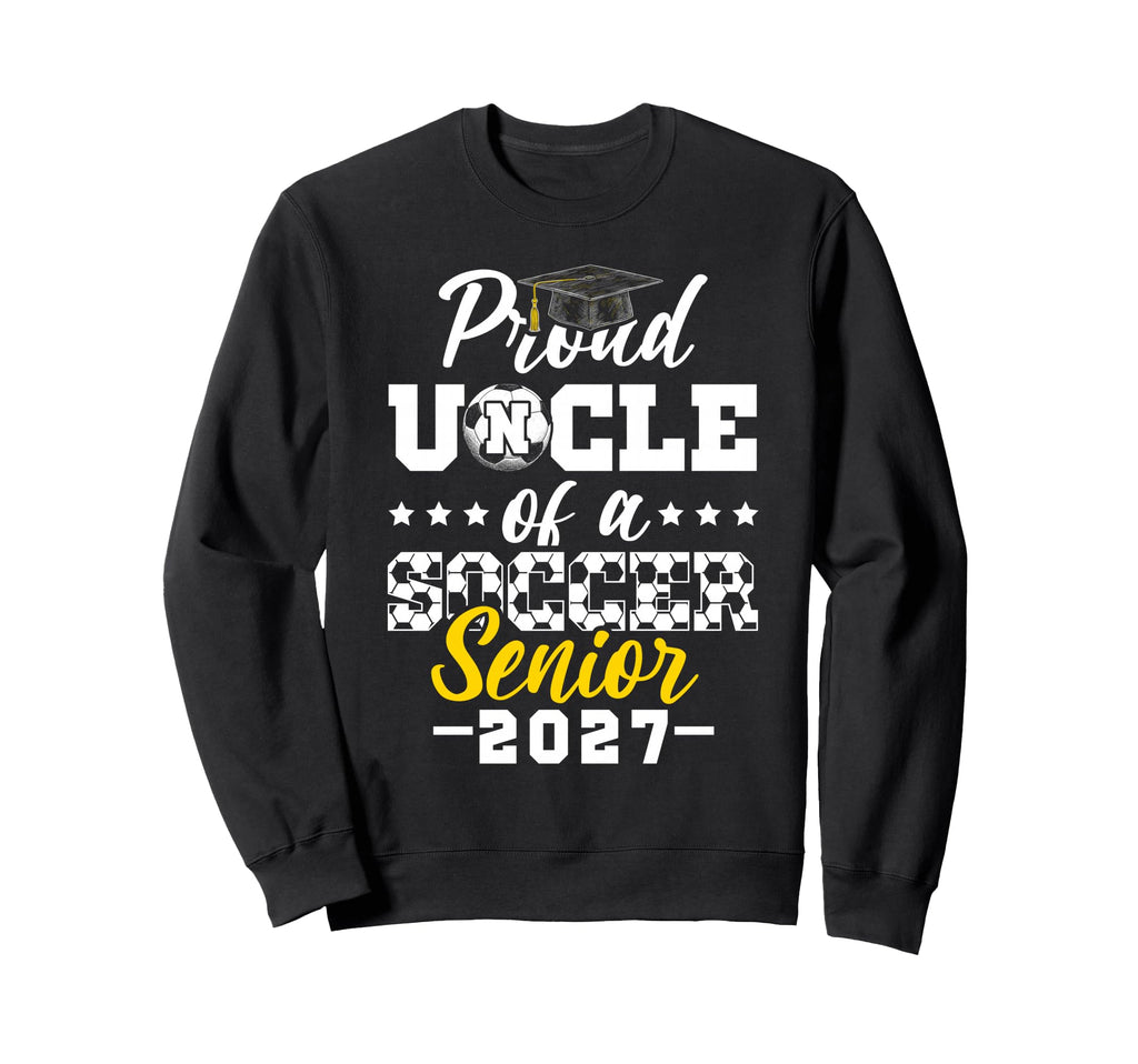 Proud Uncle Soccer Senior 2027 Sweatshirt - Custom Art Print Unisex - T-Shirt, Sweatshirt, Hoodie