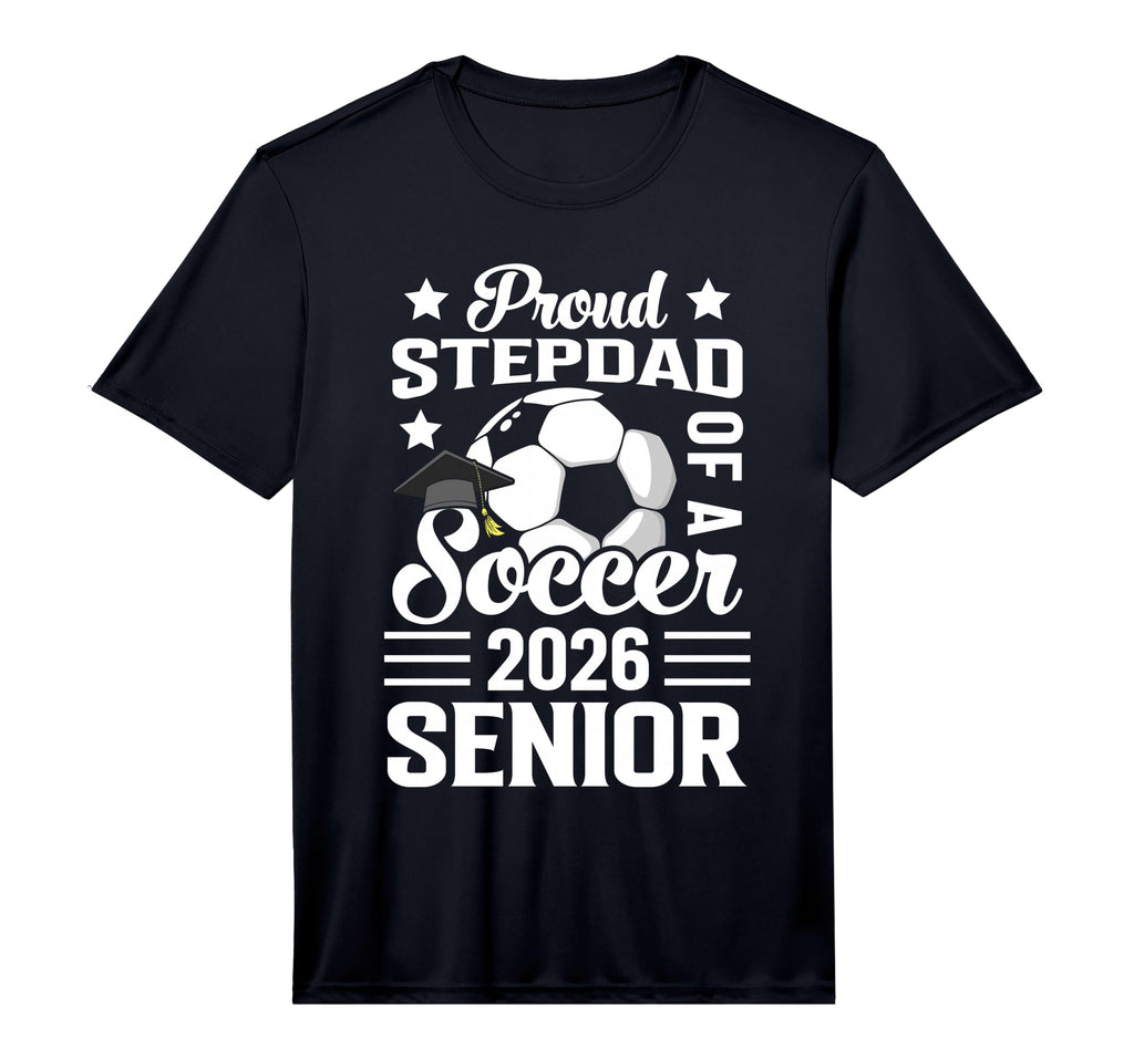 Proud Stepdad Soccer Senior 2026 T-Shirt - Fun Novelty Design Men Women - T-Shirt, Sweatshirt, Hoodie