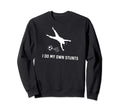 I Do My Own Stunts Soccer Funny Soccer Sweatshirt - Trendy Graphic Unisex - T-Shirt, Sweatshirt, Hoodie