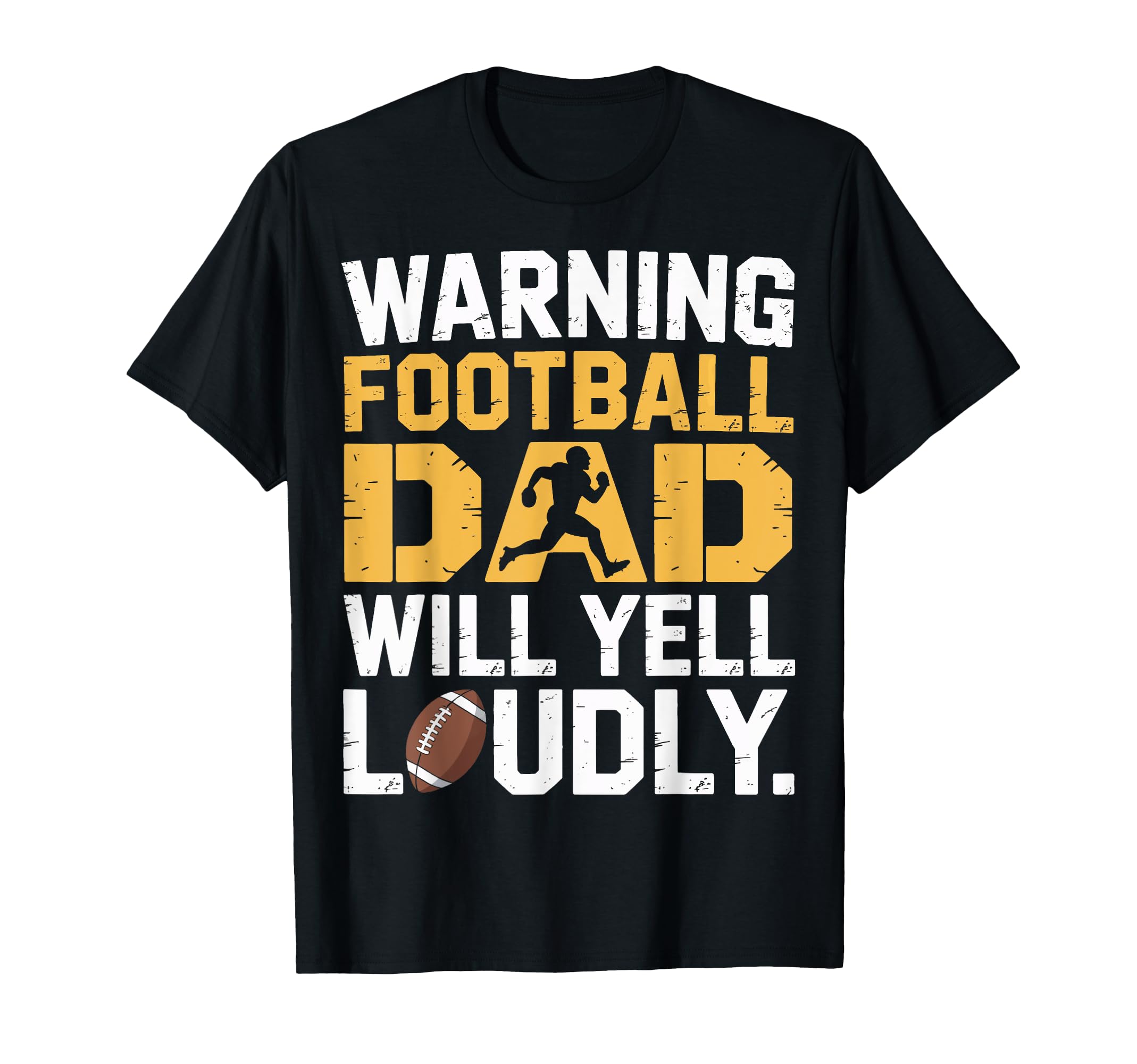 Football Dad Will Yell Loudly T-Shirt - Custom Art Print for Adults - T-Shirt, Sweatshirt, Hoodie