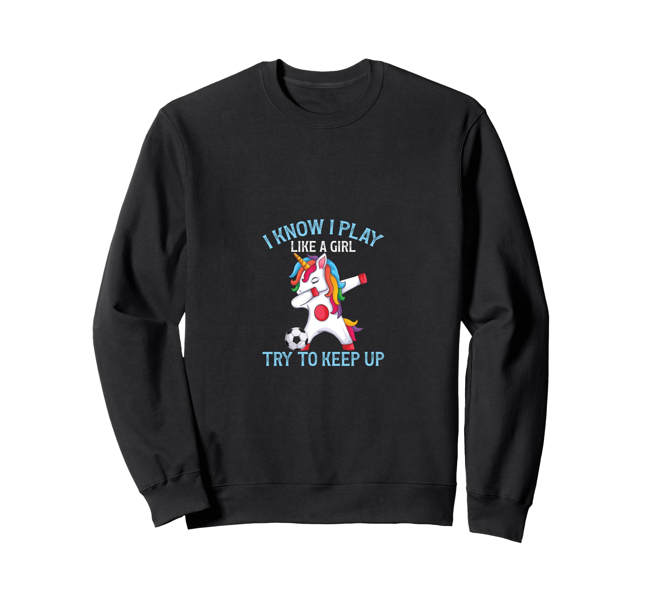 Funny Soccer I Play Like Try To Sweatshirt - Fun Novelty Design Men Women - T-Shirt, Sweatshirt, Hoodie