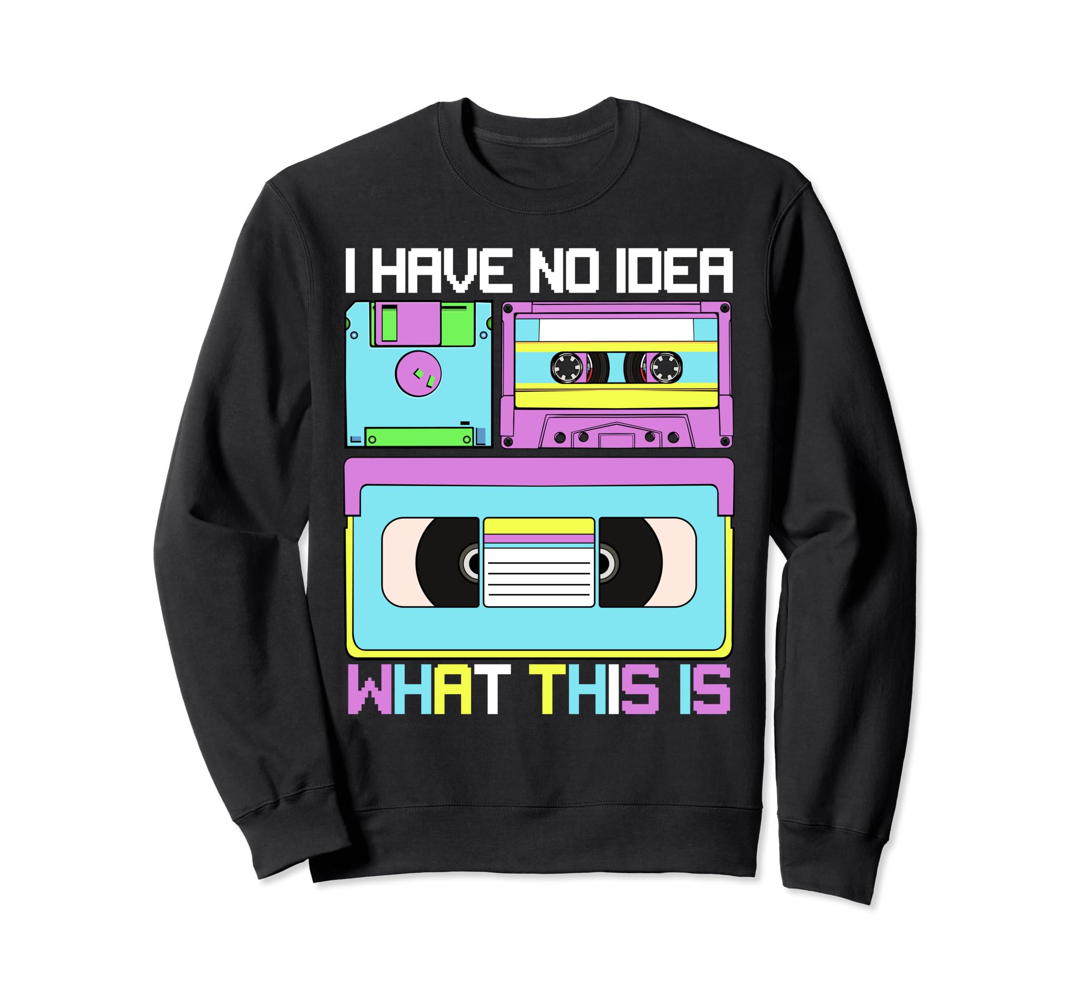 I Have No What This Is Nostalgic Sweatshirt - Custom Art Print Unisex - T-Shirt, Sweatshirt, Hoodie