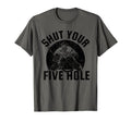 Funny Ice Hockey Goalie Shut Your Five Hole T-Shirt - Graphic Print Unisex - T-Shirt, Sweatshirt, Hoodie