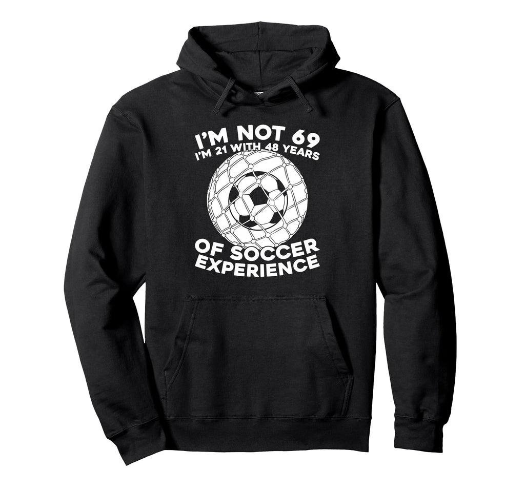 69 Years Old Soccer Team Player Hoodie - Streetwear Style for Adults - T-Shirt, Sweatshirt, Hoodie