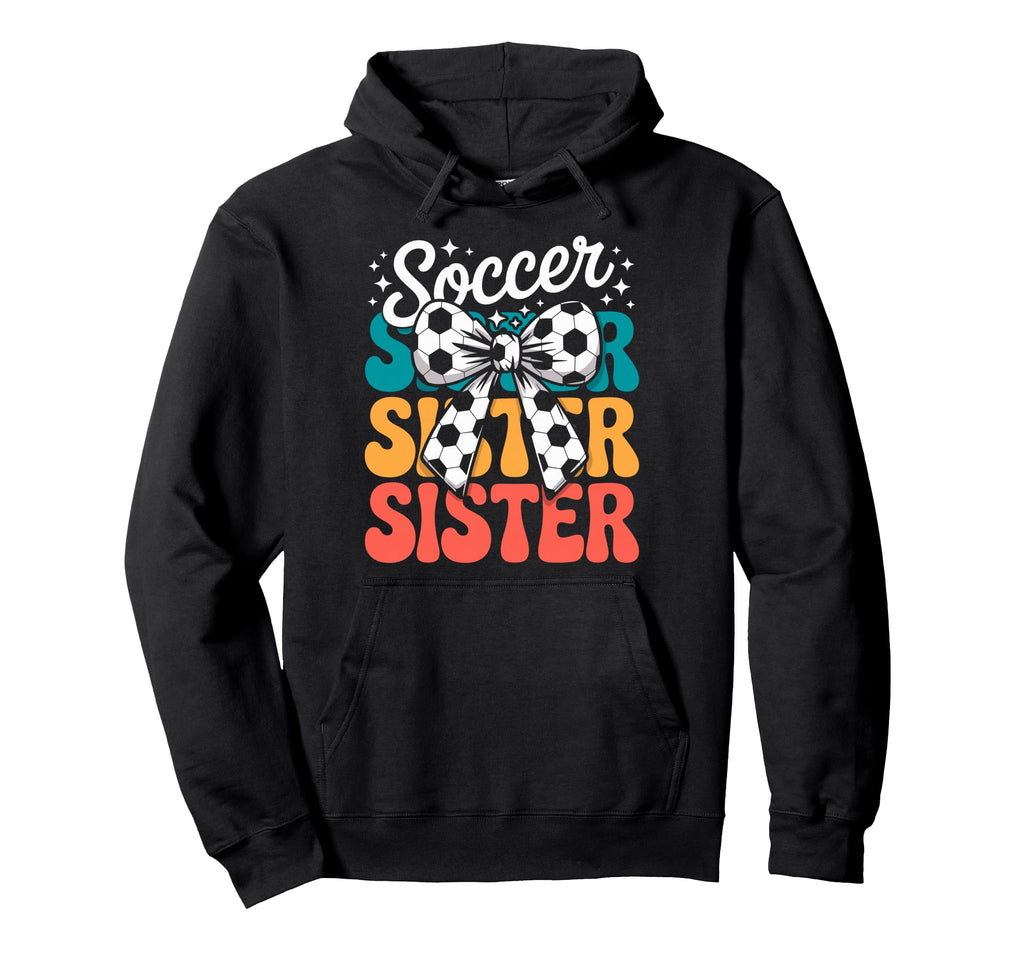 Groovy Soccer Football Player Sister Hoodie - Streetwear Style for Adults - T-Shirt, Sweatshirt, Hoodie