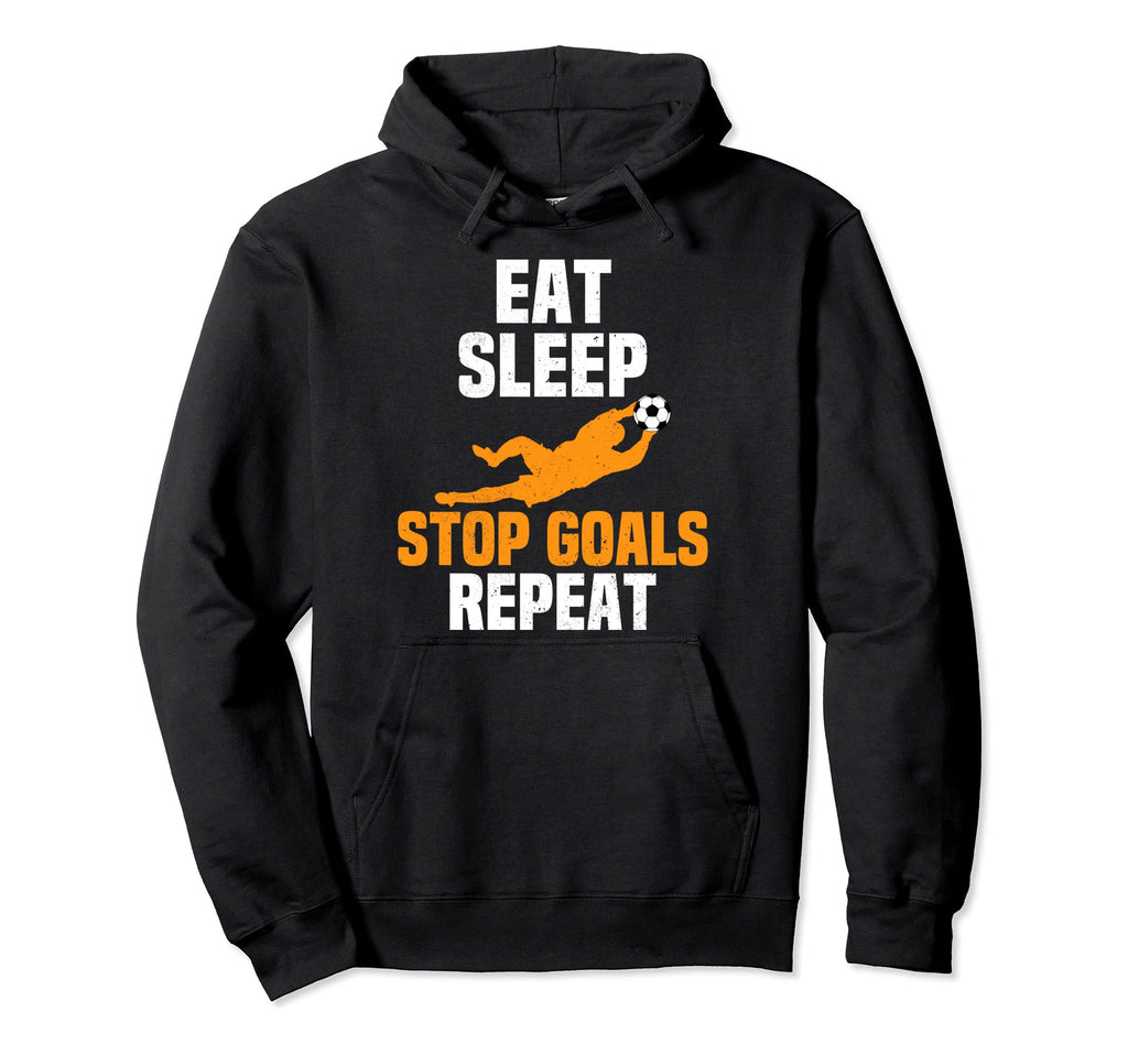 Eat Sleep Stop Goals Repeat Hoodie - Custom Art Print for Adults - T-Shirt, Sweatshirt, Hoodie