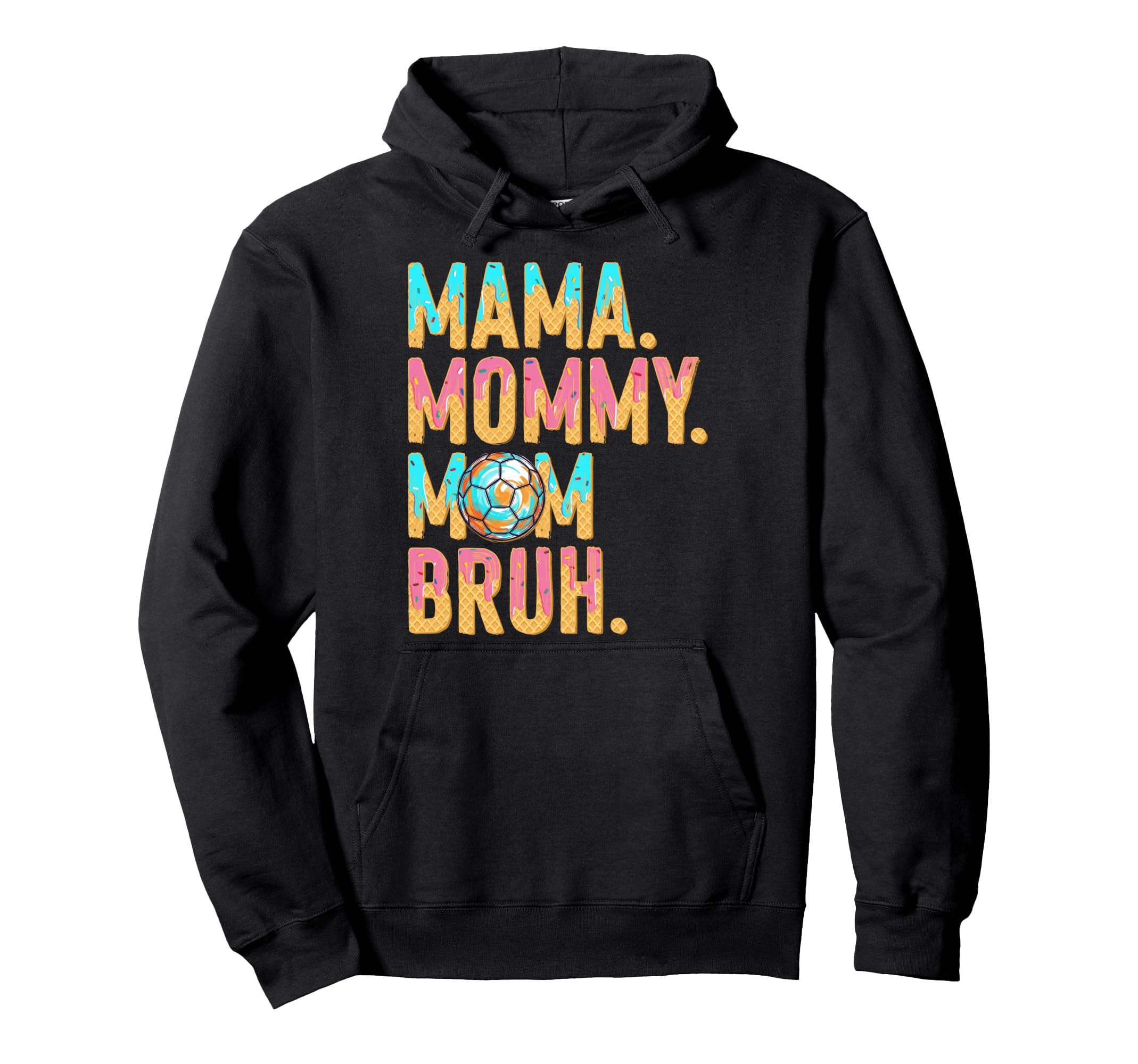Soccer Mama Mommy Mom Bruh Mothers Day Ice Hoodie - Unique Graphic Unisex - T-Shirt, Sweatshirt, Hoodie