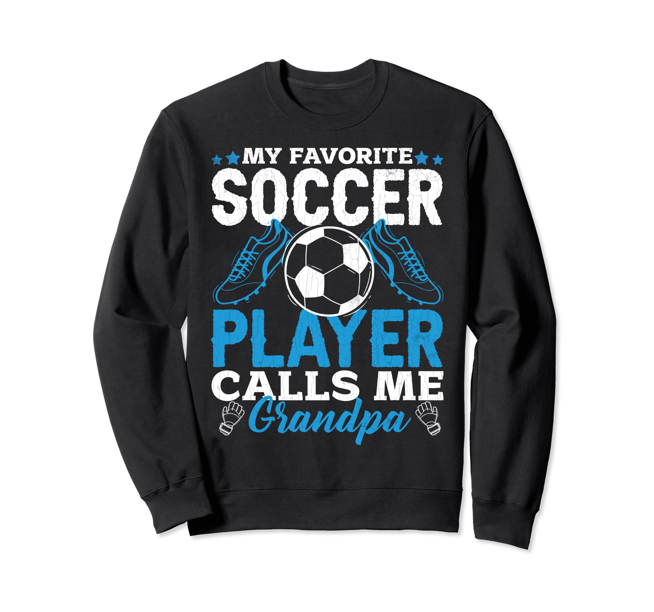 Soccer Player Calls Me Grandpa Funny Sweatshirt - Custom Art Print Unisex - T-Shirt, Sweatshirt, Hoodie