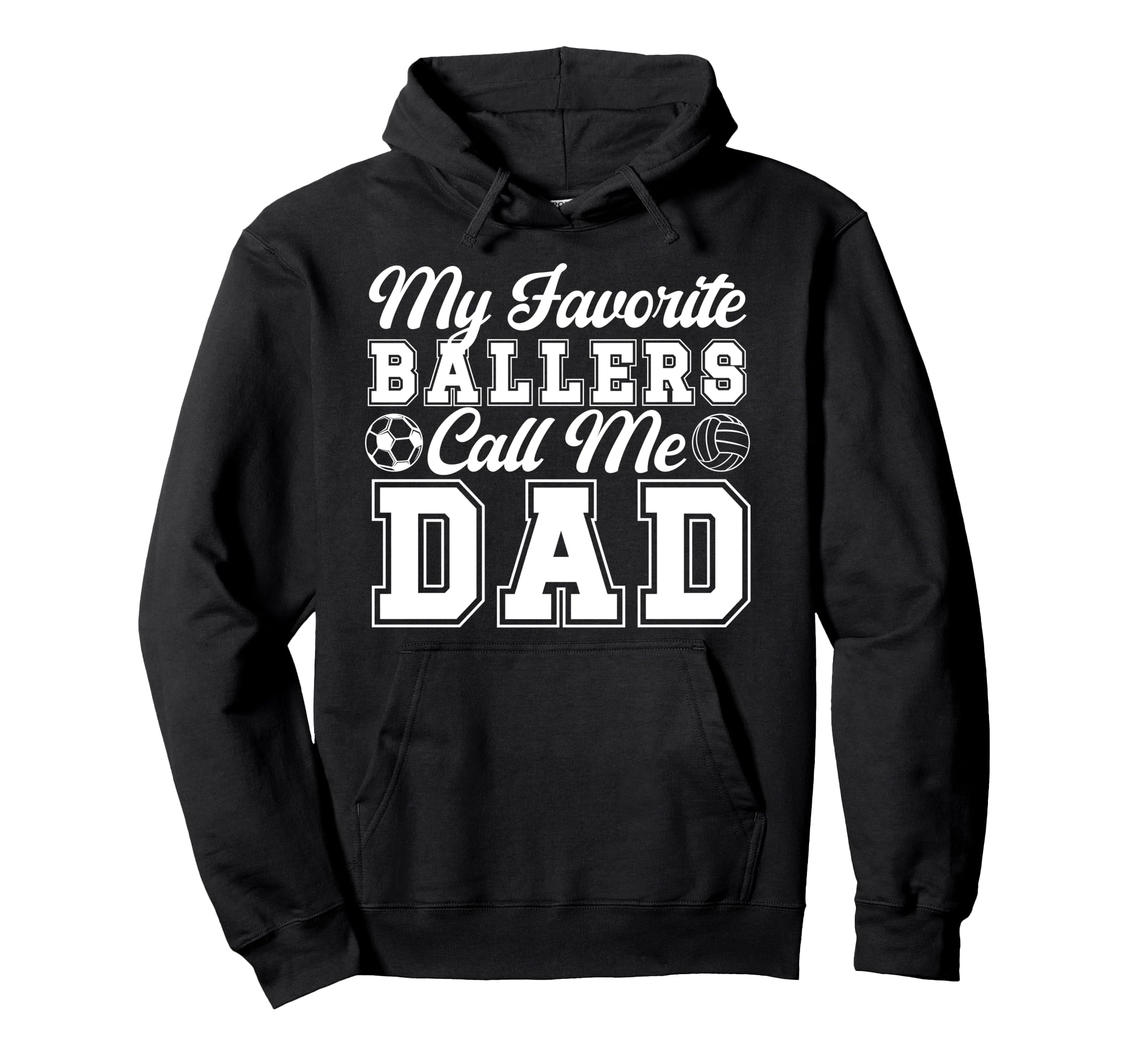 My Favorite Ballers Call Me Dad Soccer Hoodie - Unique Graphic Men Women - T-Shirt, Sweatshirt, Hoodie