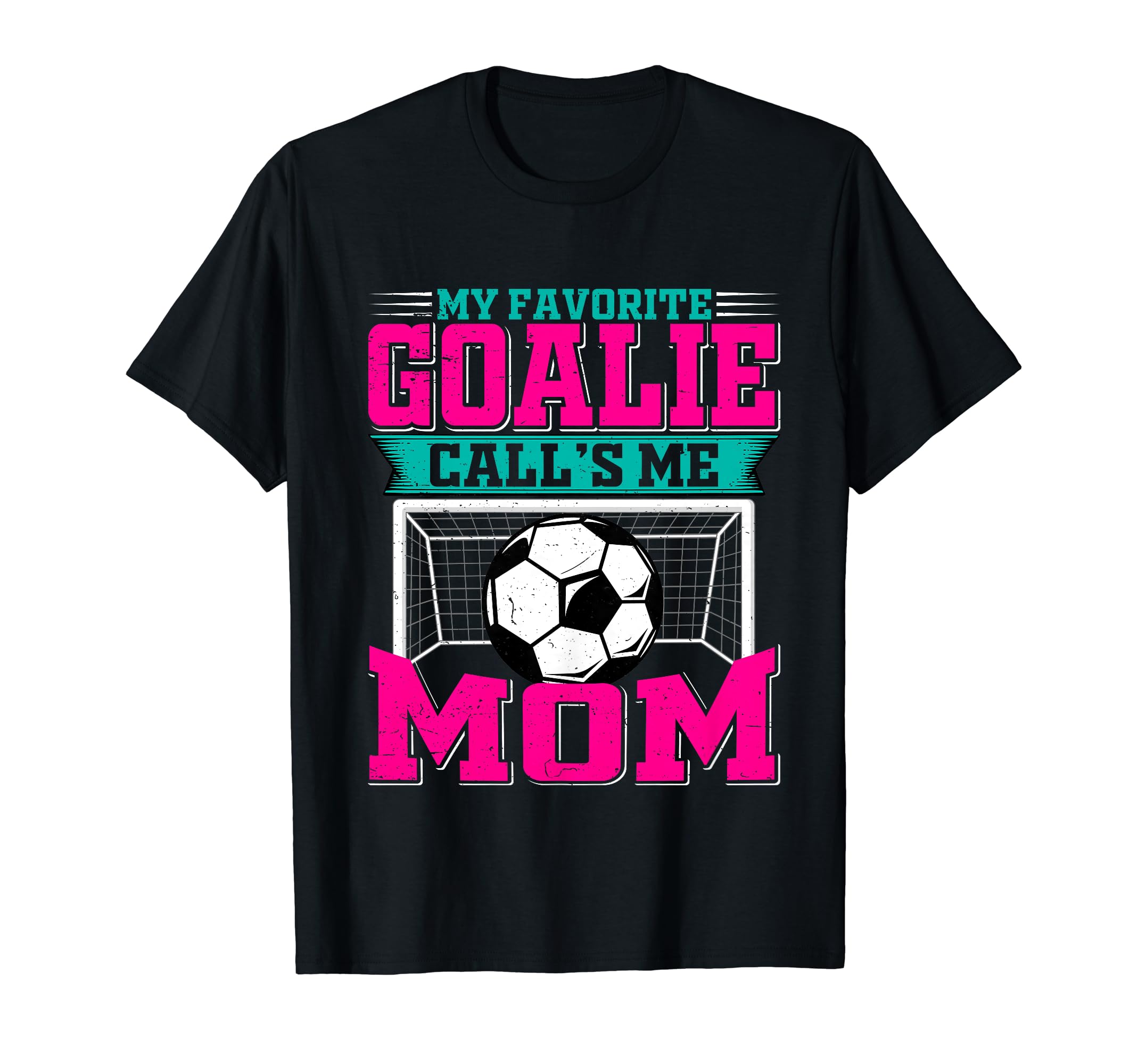 My Favorite Soccer Goalie Calls Me Mom T-Shirt - Custom Art Print Unisex - T-Shirt, Sweatshirt, Hoodie