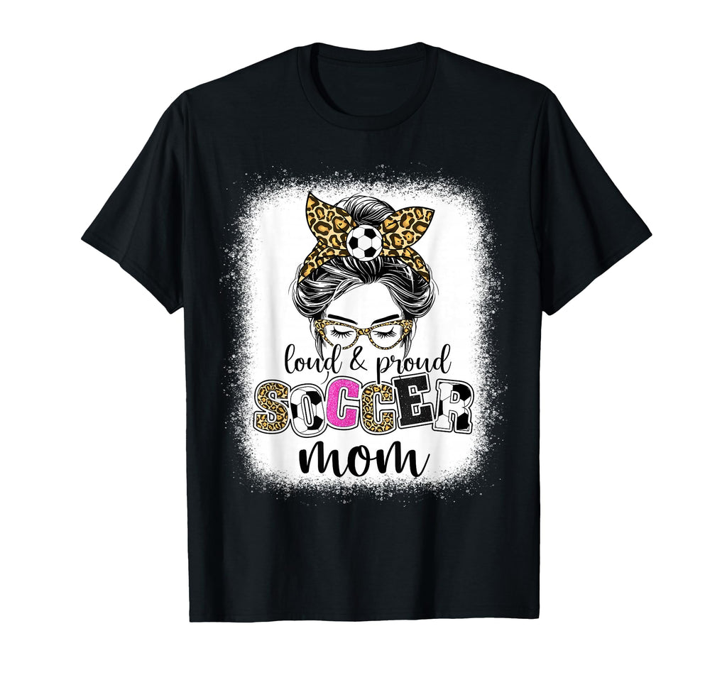 Soccer Mom Proud And Loud Soccer Mom T-Shirt - Unique Graphic for Adults - T-Shirt, Sweatshirt, Hoodie
