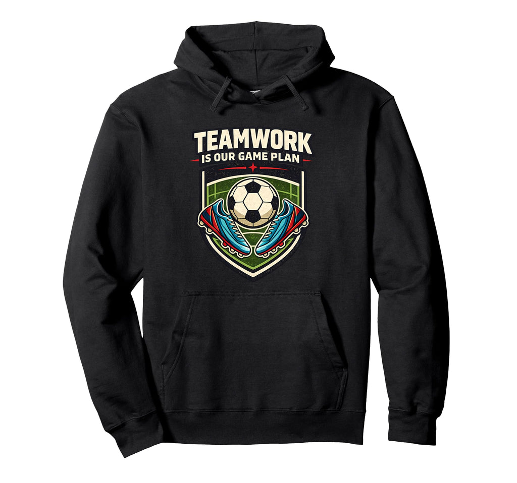 Teamwork Is Our Game Plan Hoodie - Streetwear Style for Adults - T-Shirt, Sweatshirt, Hoodie