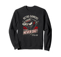 Gamers Never Die Arcade Sweatshirt - Casual Everyday Wear for Adults - T-Shirt, Sweatshirt, Hoodie