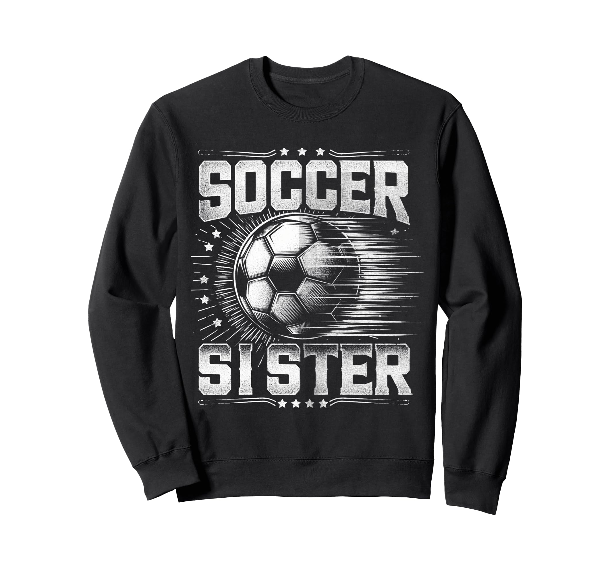 Soccer Sister Football Lover Gifts Sweatshirt - Fun Novelty Design Unisex - T-Shirt, Sweatshirt, Hoodie