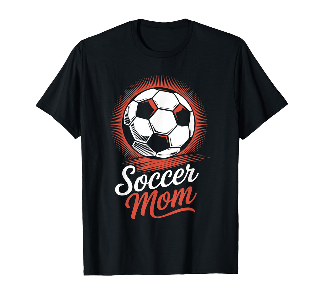 Proud Soccer Mom Fun Sport Football T-Shirt - Novelty Apparel Unisex - T-Shirt, Sweatshirt, Hoodie