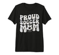 Proud Soccer Mom Football Mama Soccer T-Shirt - Novelty Apparel for Adults - T-Shirt, Sweatshirt, Hoodie