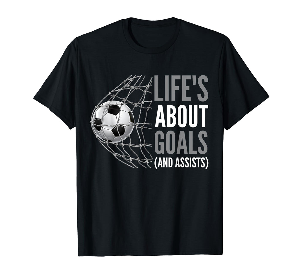 Lifes About Goals And Assists Soccer T-Shirt - Minimalist Print Unisex - T-Shirt, Sweatshirt, Hoodie