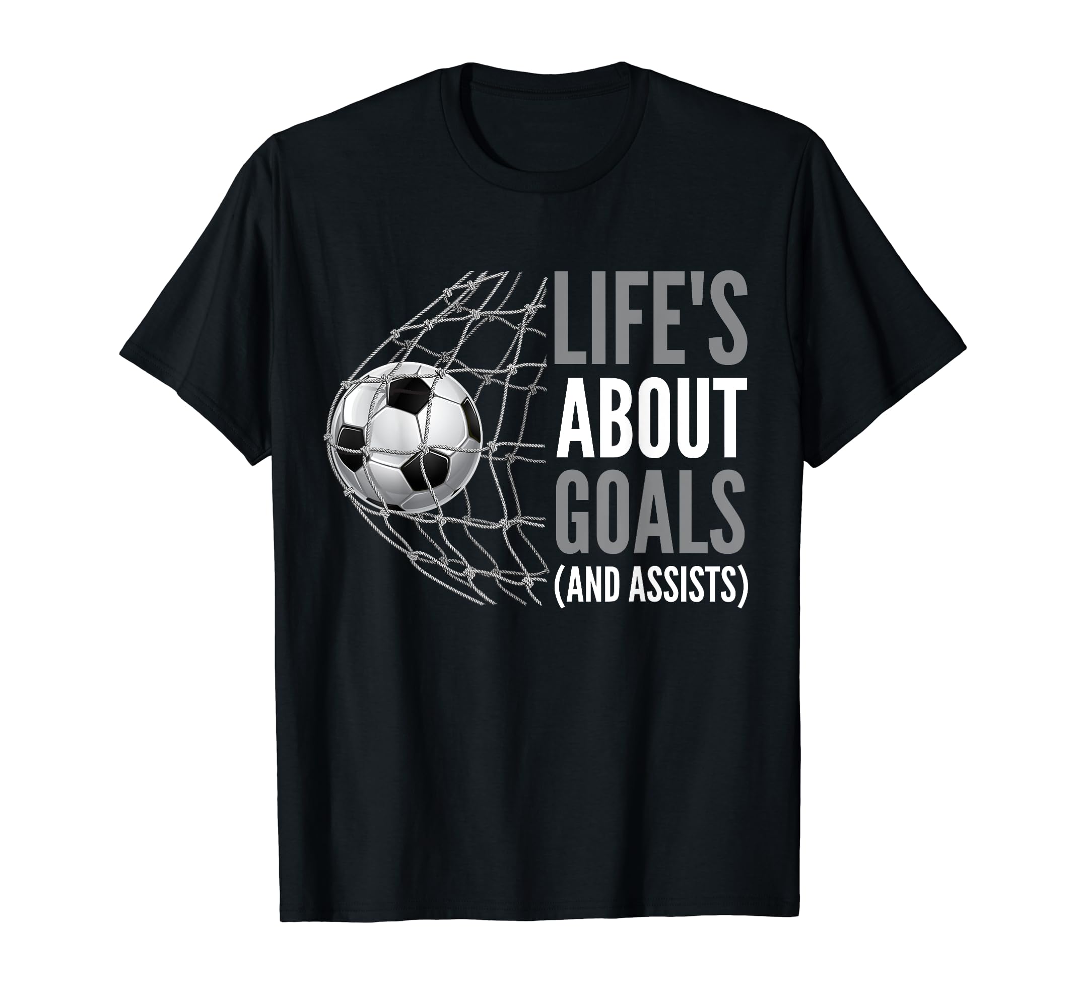 Lifes About Goals And Assists Soccer T-Shirt - Minimalist Print Unisex - T-Shirt, Sweatshirt, Hoodie