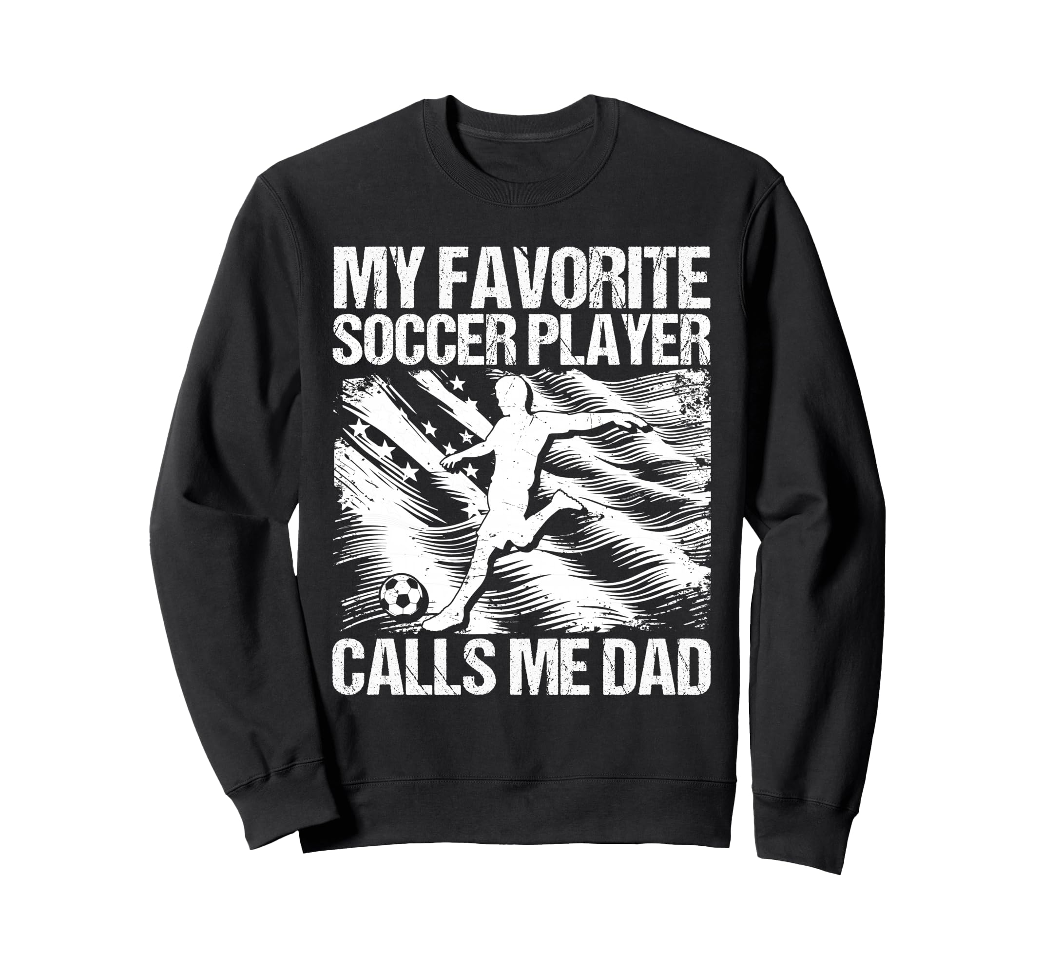 My Favorite Soccer Player Calls Sweatshirt - Fun Novelty Design Men Women - T-Shirt, Sweatshirt, Hoodie