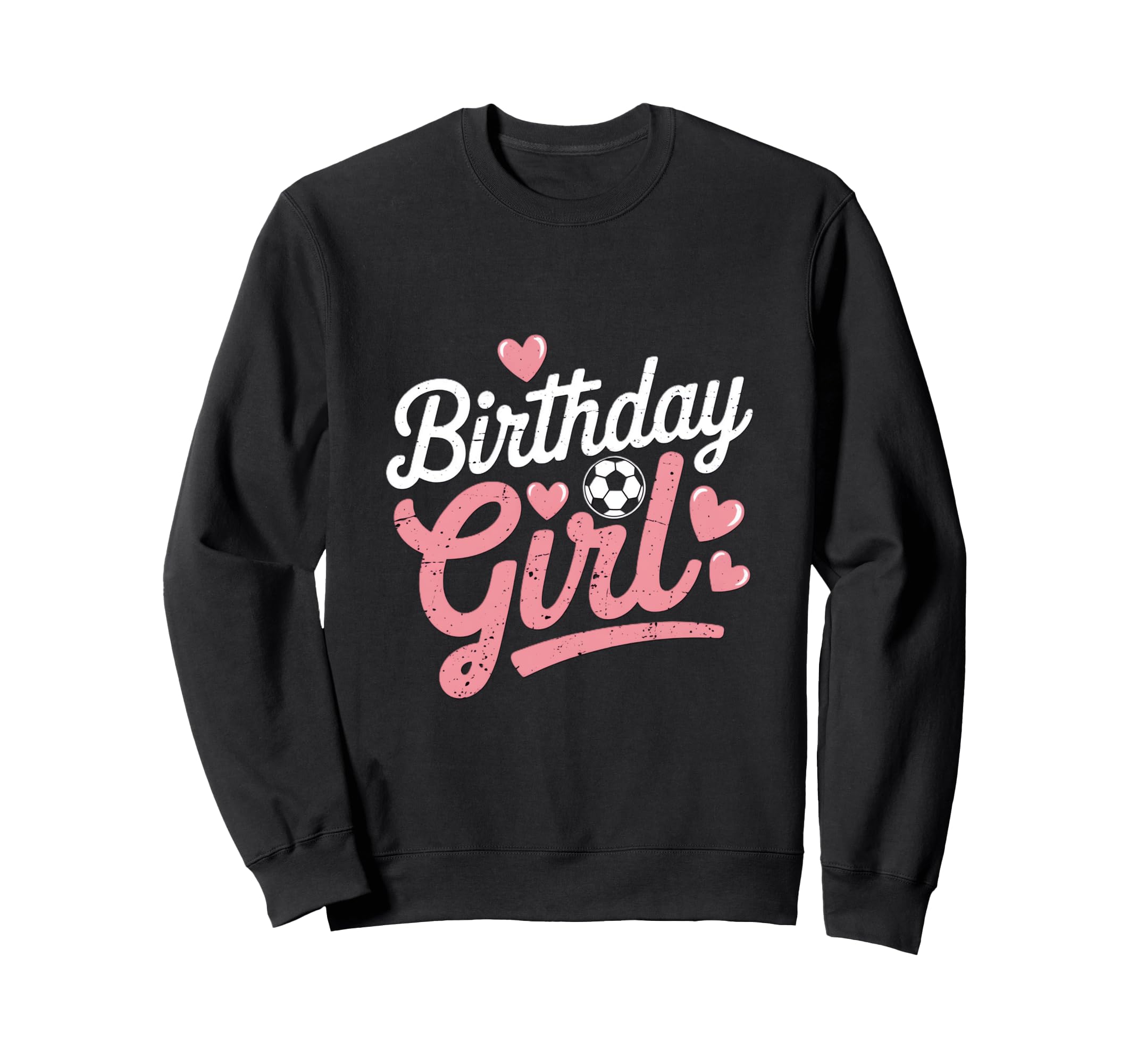 Birthday Soccer Hearts Fun Sweatshirt - Minimalist Print Men Women - T-Shirt, Sweatshirt, Hoodie