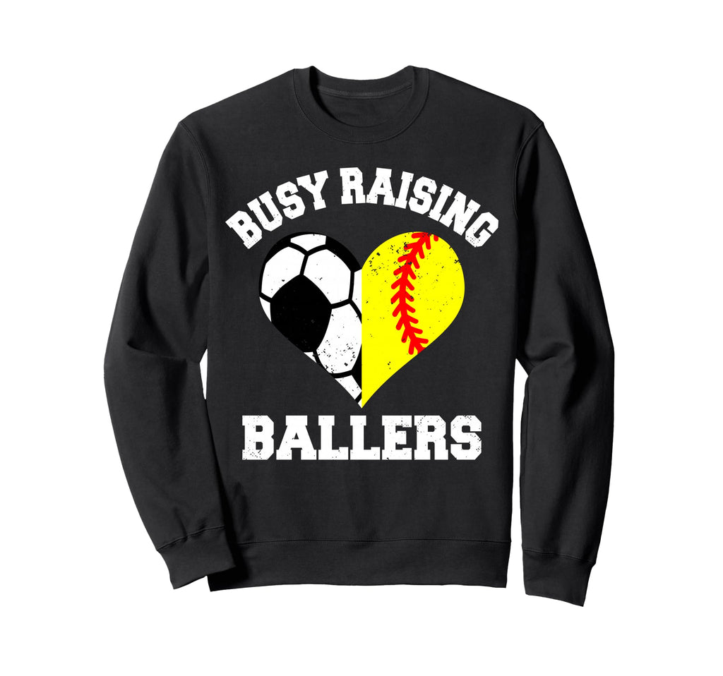 Busy Raising Ballers Soccer Sweatshirt - Custom Art Print Men Women - T-Shirt, Sweatshirt, Hoodie