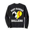 Busy Raising Ballers Soccer Softball Sweatshirt - Graphic Print Men Women - T-Shirt, Sweatshirt, Hoodie