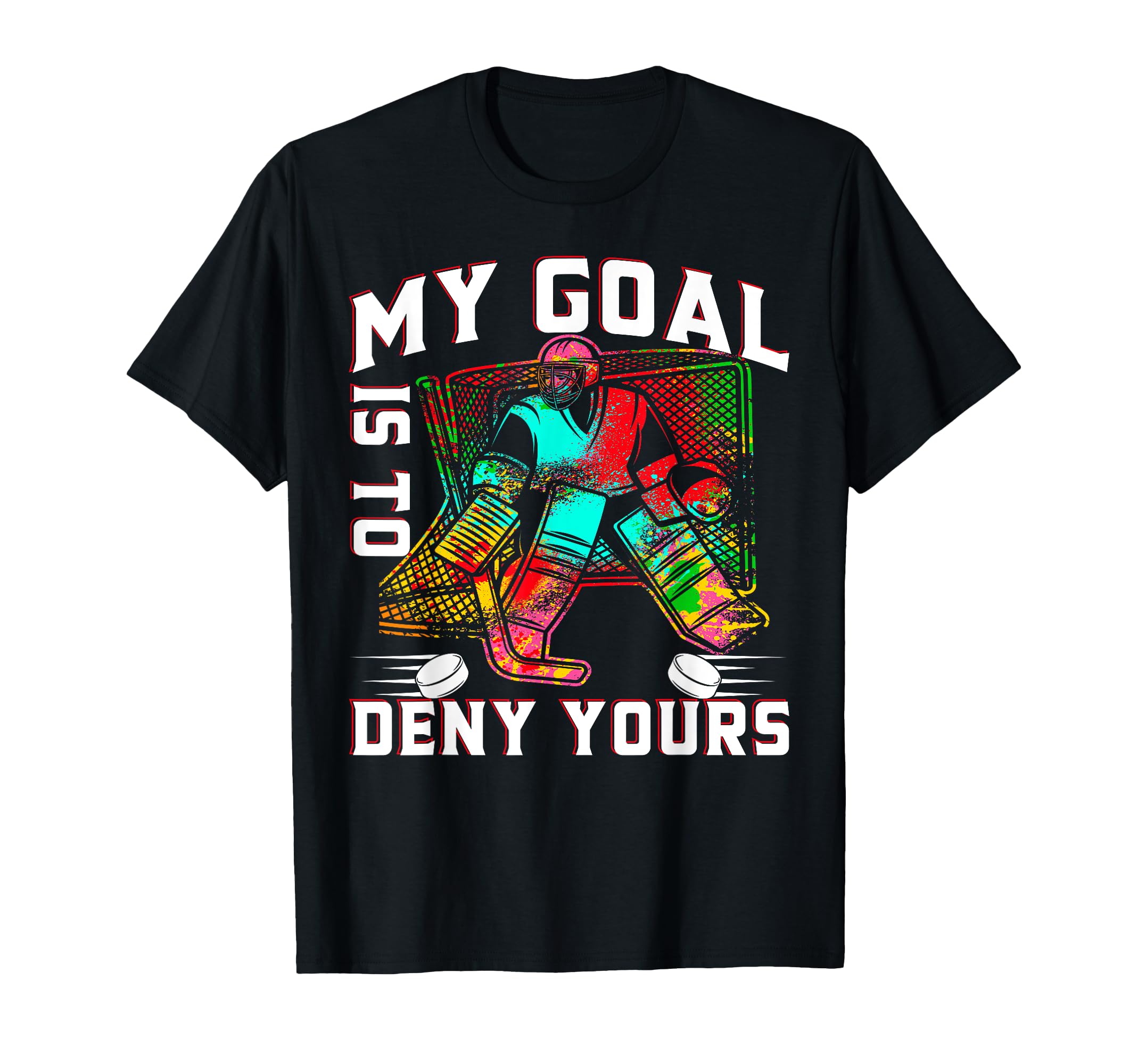 My Goal Is To Deny Yours Funny Ice T-Shirt - Streetwear Style Unisex - T-Shirt, Sweatshirt, Hoodie