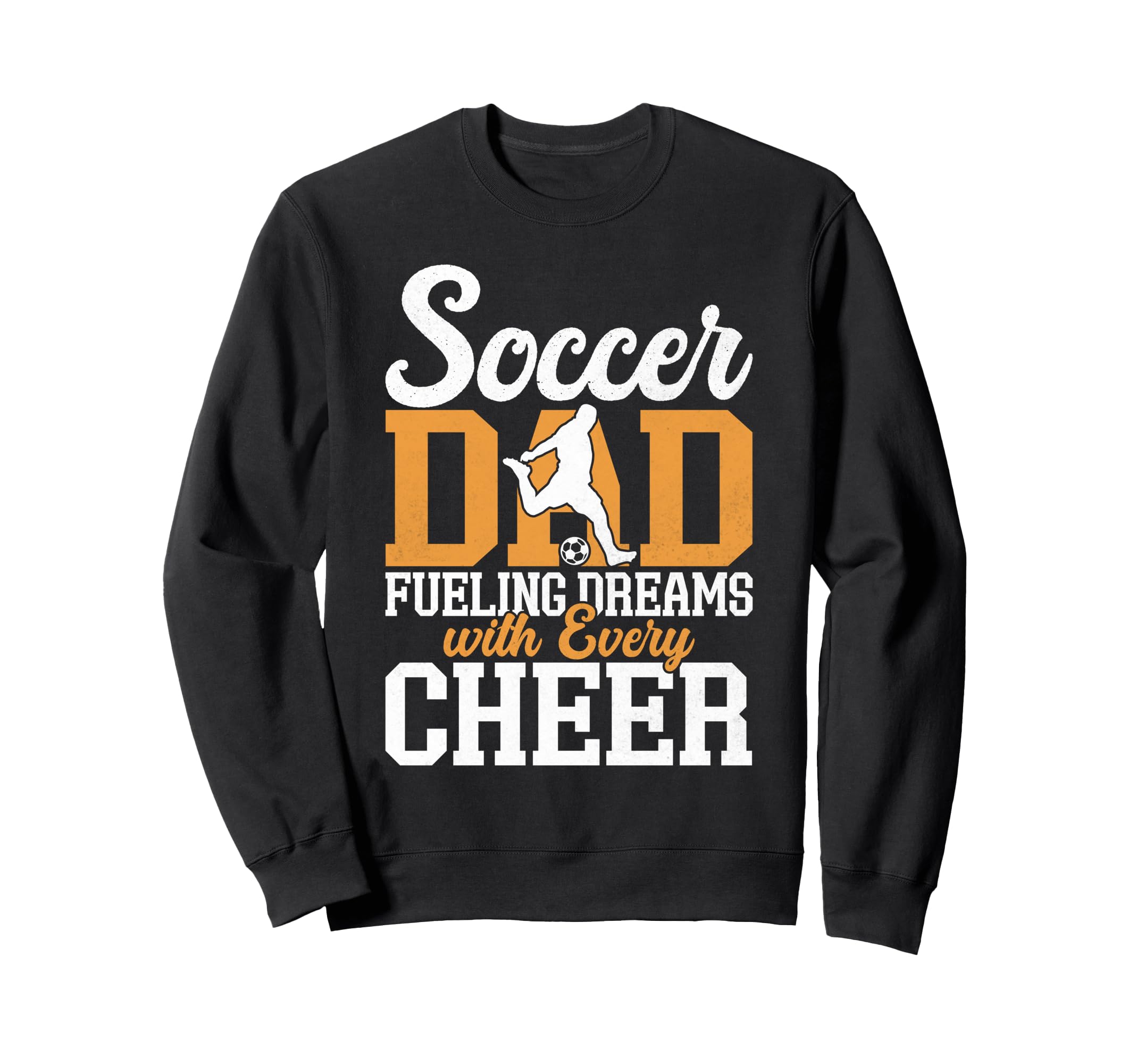 Fueling Dreams Every Cheer Soccer Dad Sweatshirt - Trendy Graphic Men Women - T-Shirt, Sweatshirt, Hoodie