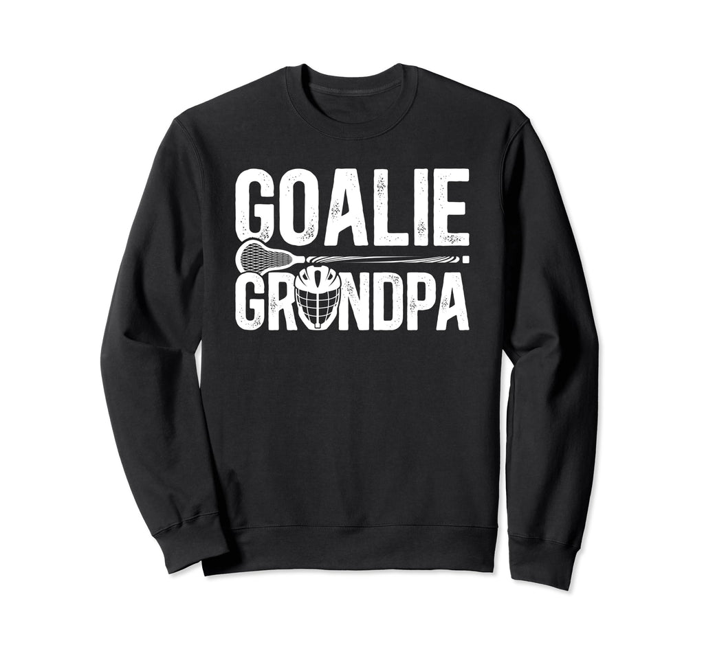 Lacrosse Goalie Grandpa Sweatshirt - Casual Everyday Wear Men Women - T-Shirt, Sweatshirt, Hoodie