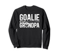 Lacrosse Goalie Grandpa Sweatshirt - Casual Everyday Wear Men Women - T-Shirt, Sweatshirt, Hoodie