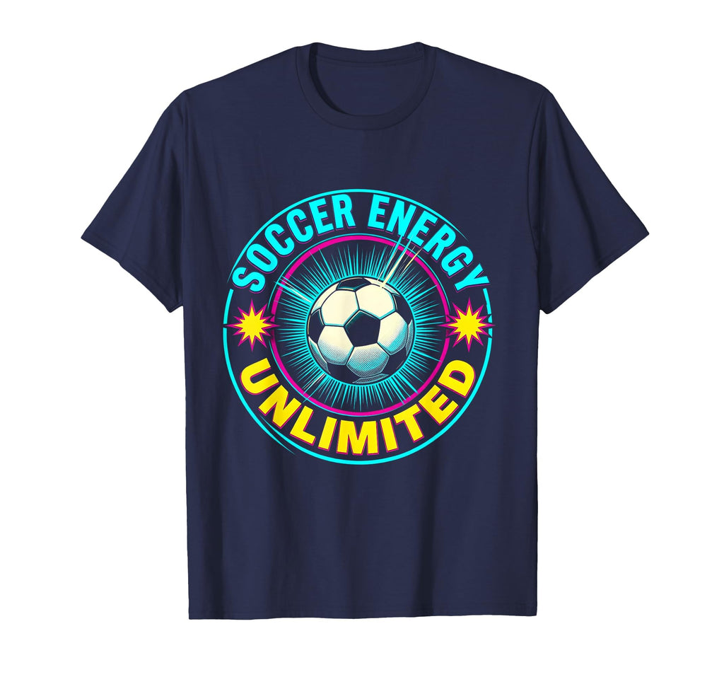 Soccer Energy Unlimited T-Shirt - Trendy Graphic Unisex - T-Shirt, Sweatshirt, Hoodie