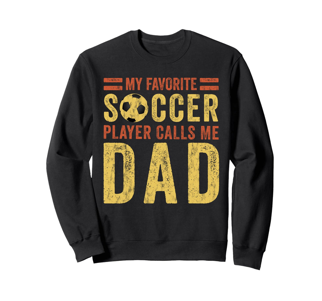 My Favorite Soccer Player Calls Me Sweatshirt - Trendy Graphic Men Women - T-Shirt, Sweatshirt, Hoodie