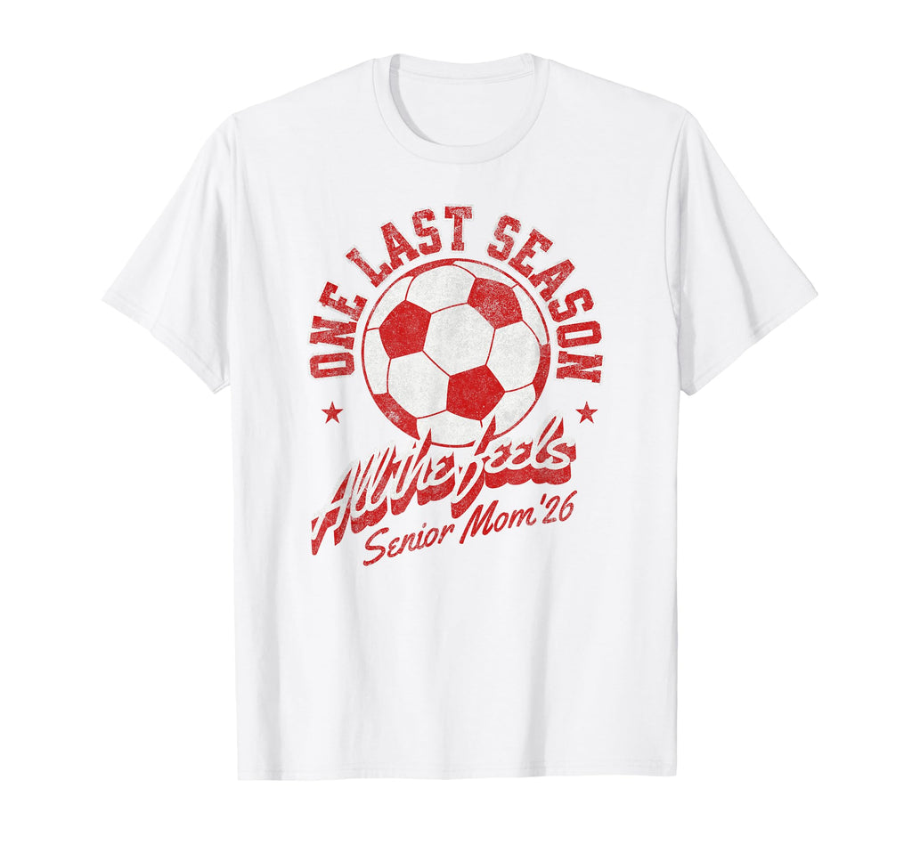Soccer Senior Mom 2026 Distressed T-Shirt - Casual Everyday Wear Unisex - T-Shirt, Sweatshirt, Hoodie