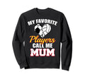 My Favorite Players Call Me Mum Sweatshirt - Unique Graphic for Adults - T-Shirt, Sweatshirt, Hoodie