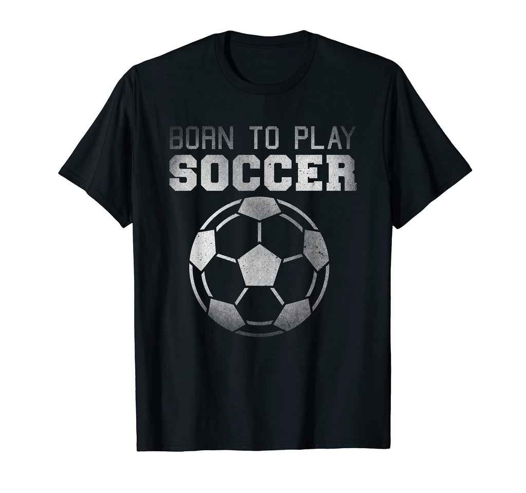 Soccer Players Funny Born To Play T-Shirt - Minimalist Print for Adults - T-Shirt, Sweatshirt, Hoodie