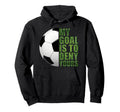 Soccer Goalies My Goal Is To Deny Hoodie - Casual Everyday Wear for Adults - T-Shirt, Sweatshirt, Hoodie