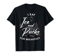 Ice Hockey Goalie Goalkeeper I Eat Ice And T-Shirt - Graphic Print Unisex - T-Shirt, Sweatshirt, Hoodie