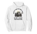 Protect Our National Parks Or Well Haunt Hoodie - Streetwear Style Unisex - T-Shirt, Sweatshirt, Hoodie