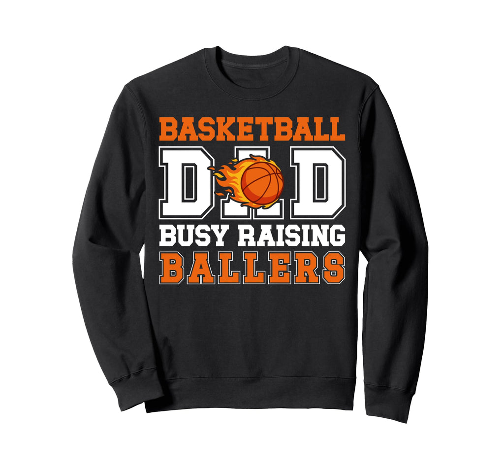 Basketball Dad Busy Raising Sweatshirt - Custom Art Print for Adults - T-Shirt, Sweatshirt, Hoodie