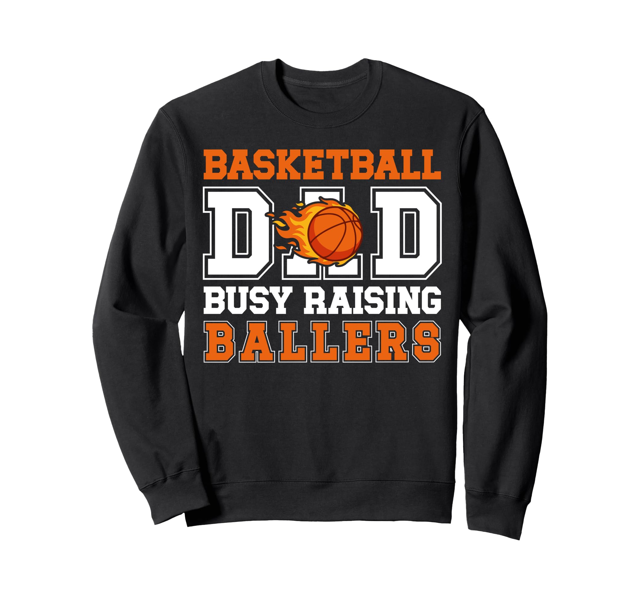 Basketball Dad Busy Raising Sweatshirt - Custom Art Print for Adults - T-Shirt, Sweatshirt, Hoodie