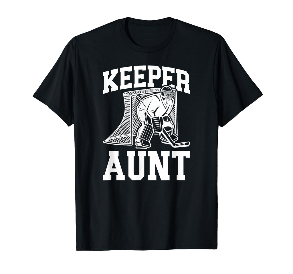 Ice Hockey Keeper Aunt Hockey Goalie T-Shirt - Streetwear Style Men Women - T-Shirt, Sweatshirt, Hoodie